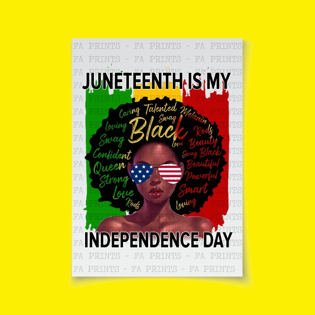 Juneteenth Is My Independence Day | DTF Transfer