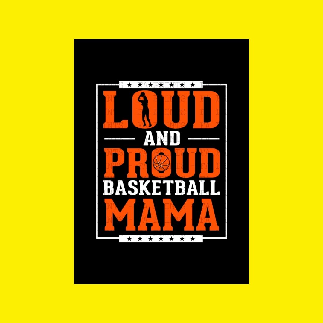 Loud and Proud Basketball Mom | DTF Transfer