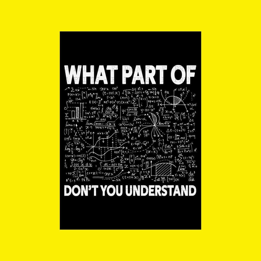 What Don't You Understand | DTF Transfer