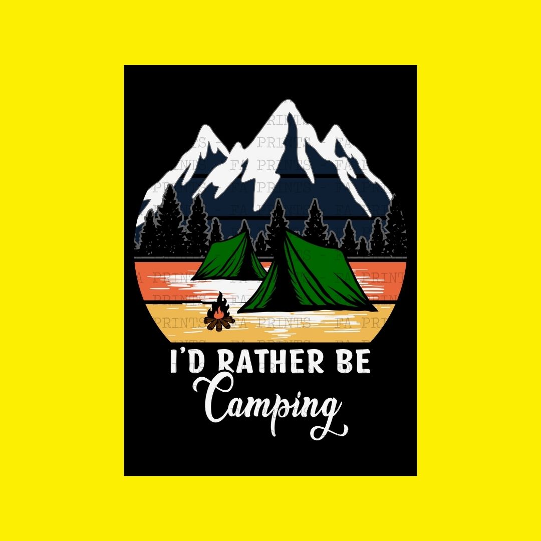 I'd Rather Be Camping | DTF Transfer