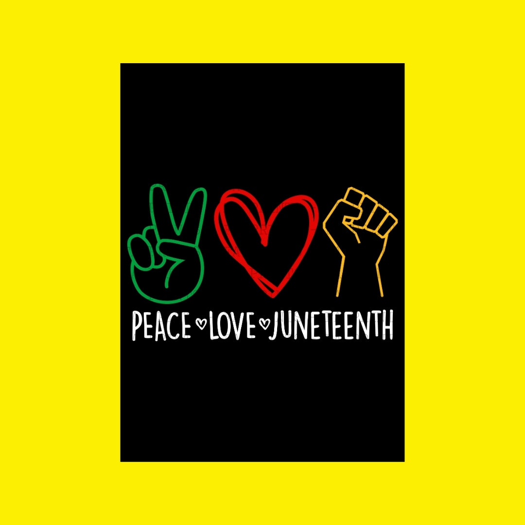 Peace Love Juneteenth | DTF Transfer