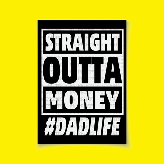 Straight Outta Money #Dadlife | DTF Transfer