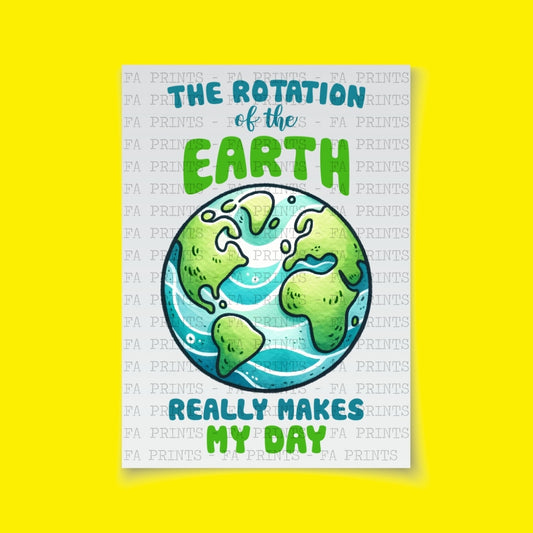 The Rotation Of The Earth Really Makes My Day | DTF Transfer