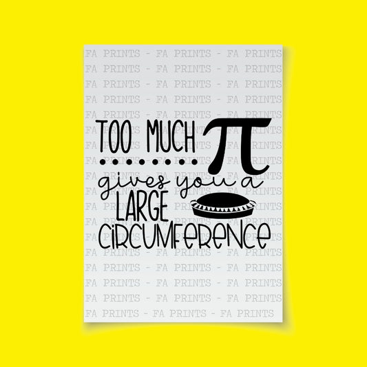 Too Much Pi Gives You A Large Circumference | DTF Transfer