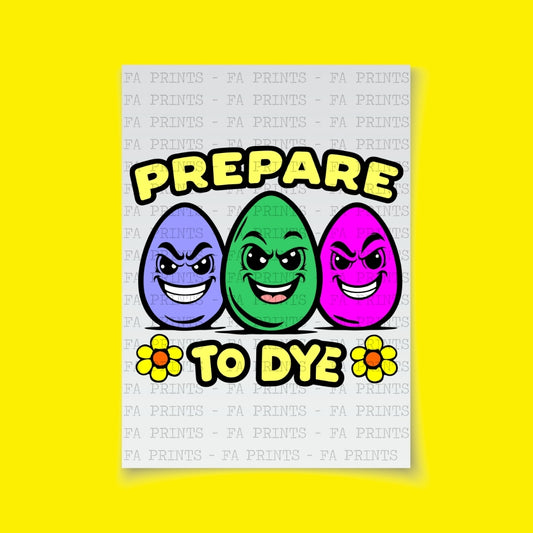 Prepare To Dye | DTF Transfer