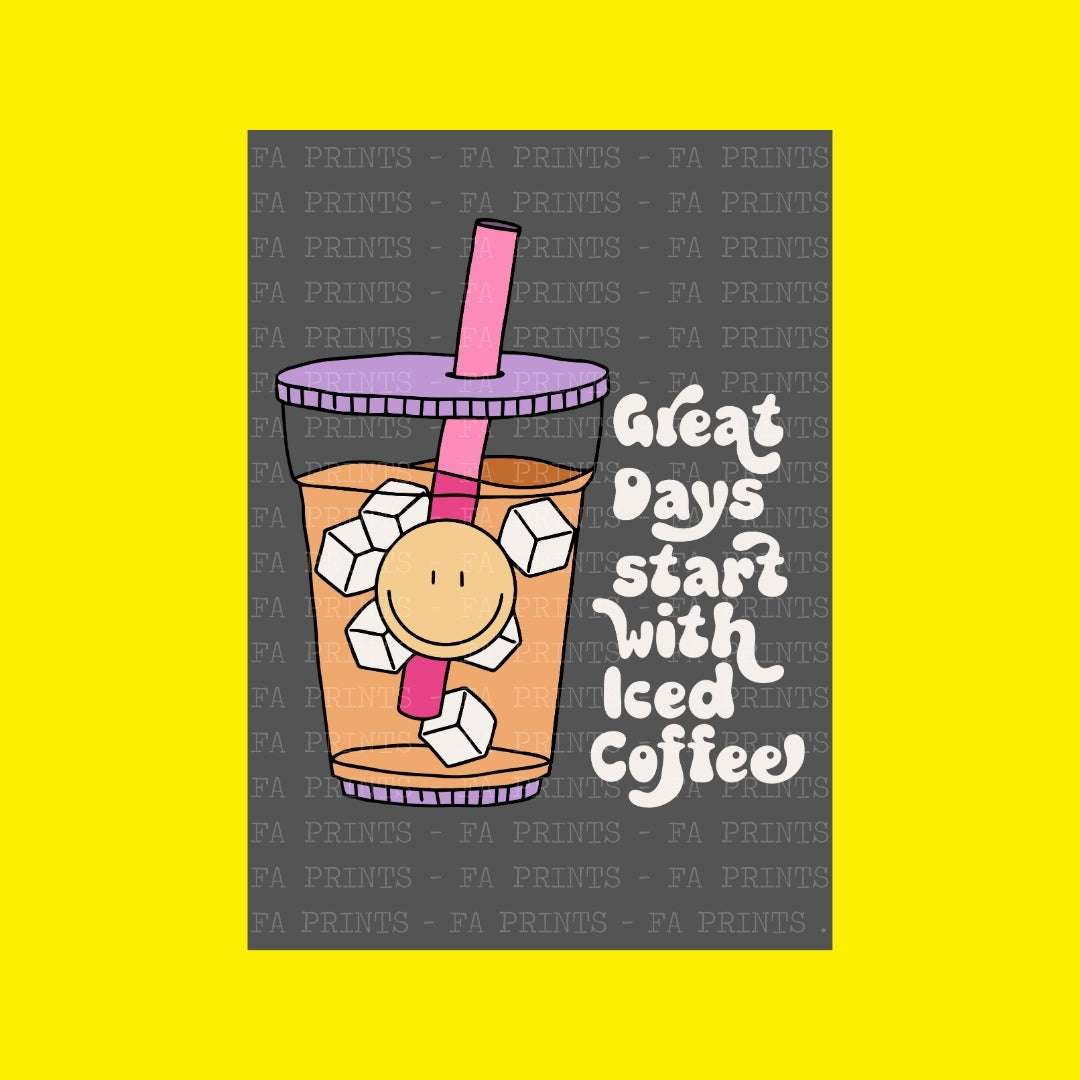 Great Days Start With Iced Coffee | DTF Transfer