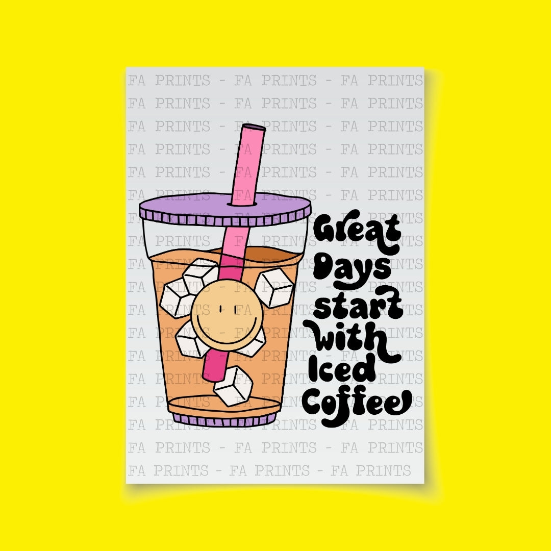 Great Days Start With Iced Coffee | DTF Transfer