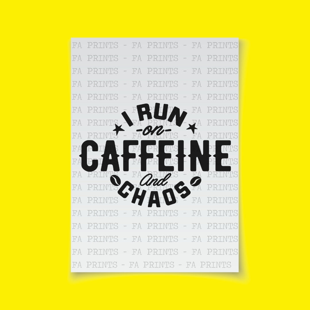 I Run On Caffeine And Chaos | DTF Transfer