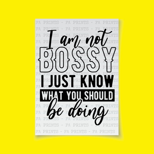 I Am Not Bossy | DTF Transfer