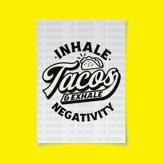 Inhale Tacos Exhale Negativity | DTF Transfer