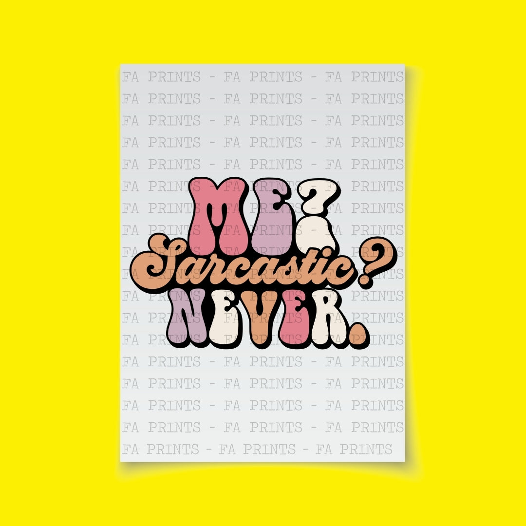 Me Sarcastic Never | DTF Transfer