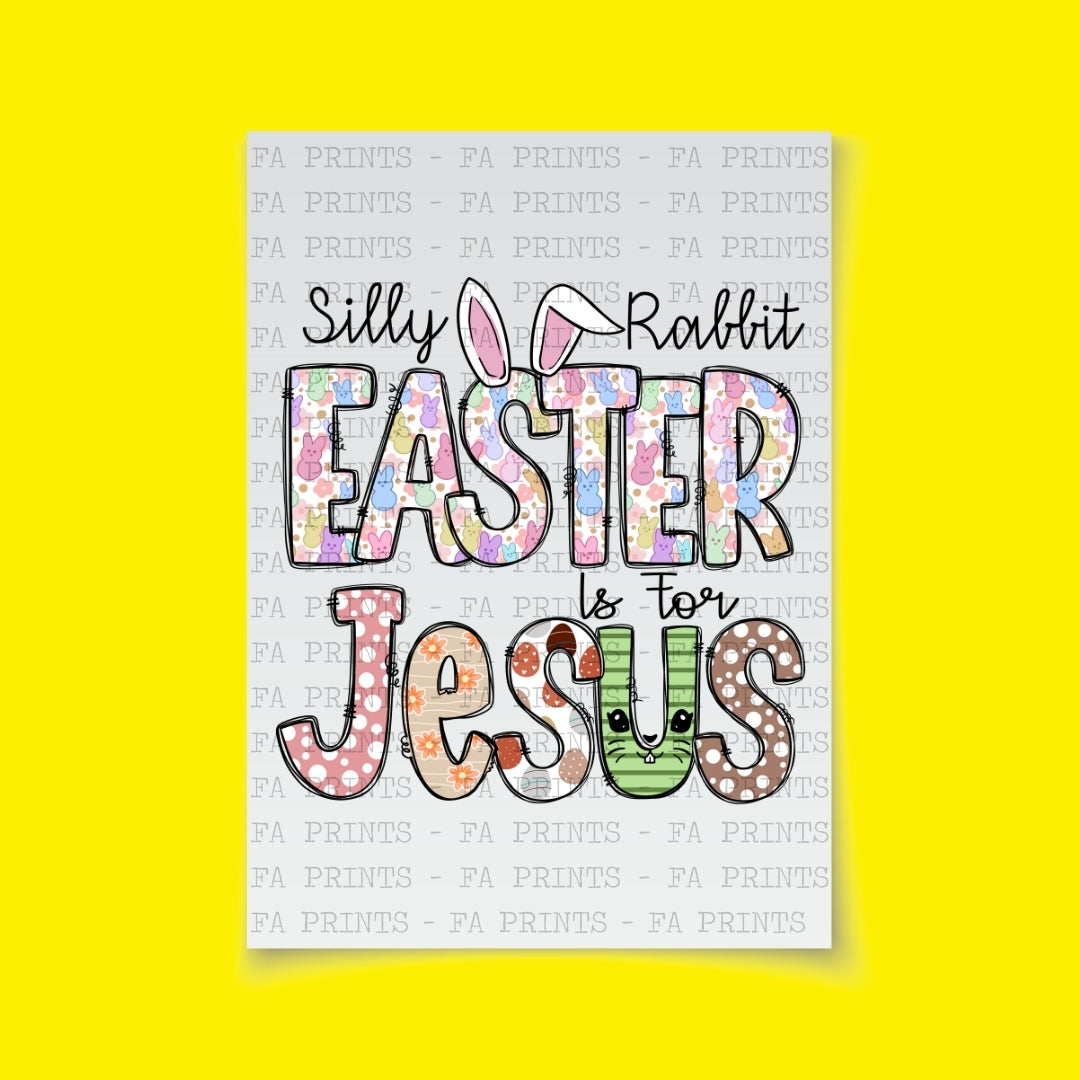 Silly Rabbit Easter Is For Jesus | DTF Transfer