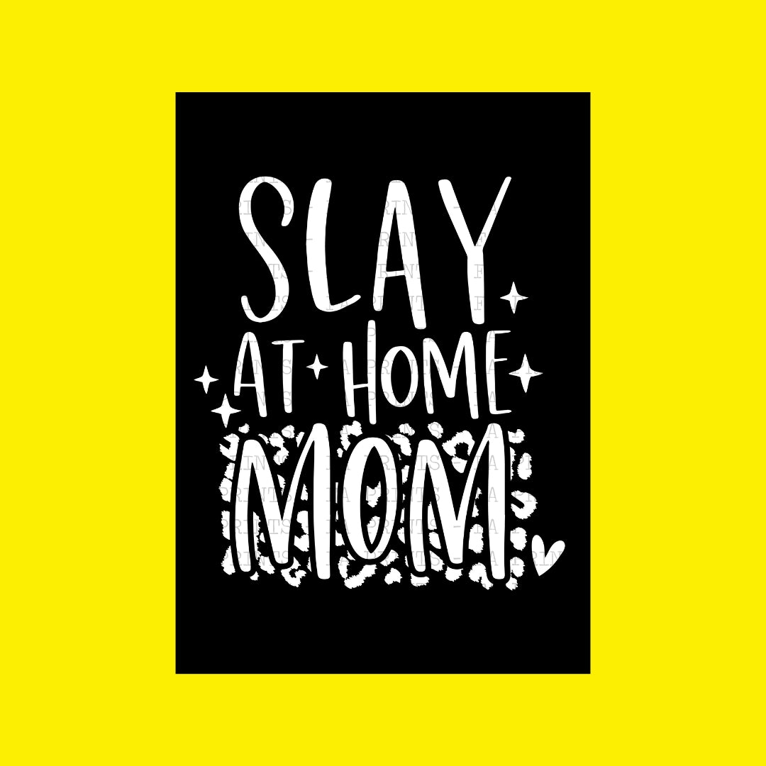 Slay At Home Mom | DTF Transfer