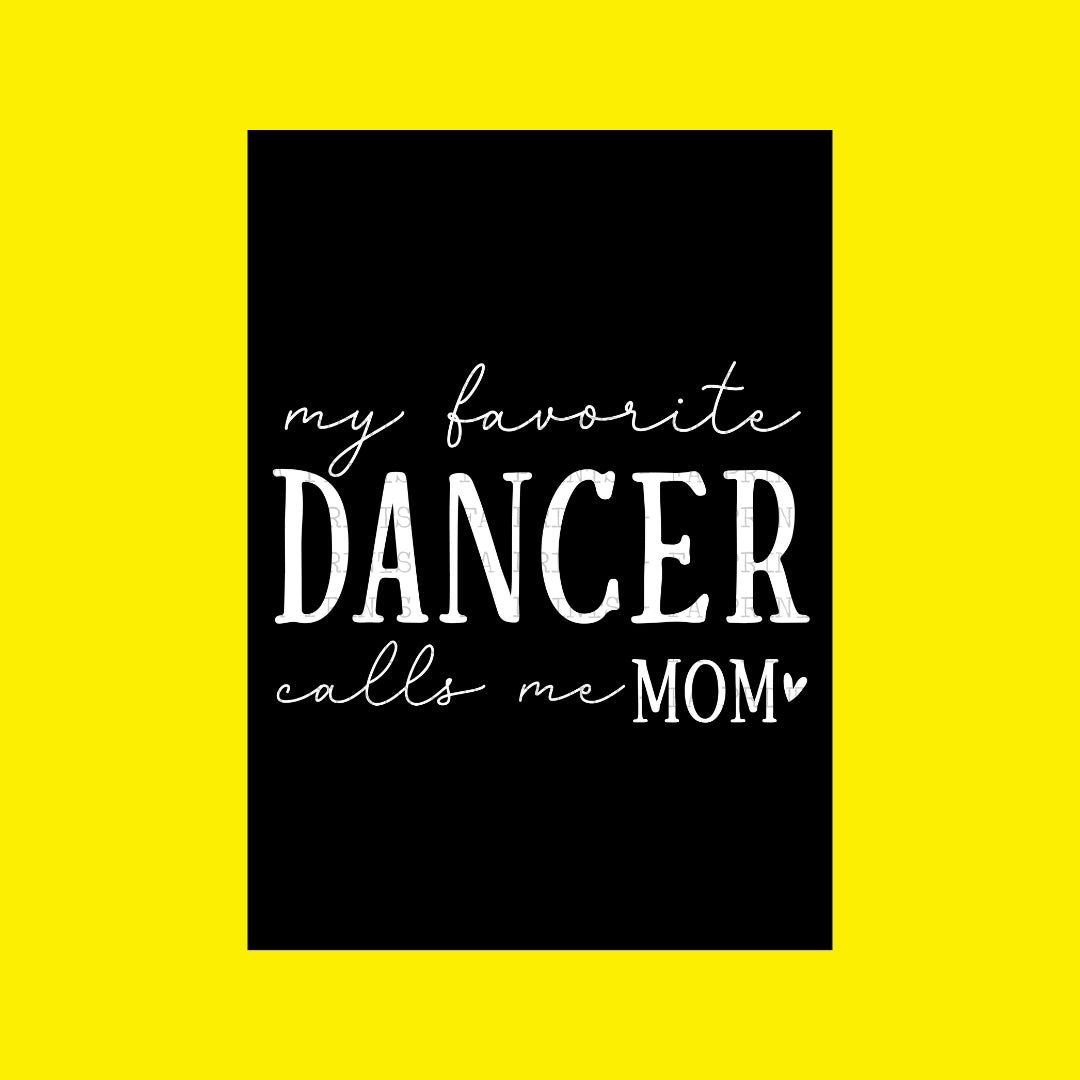 Mom's Favorite Dancer | DTF Transfer