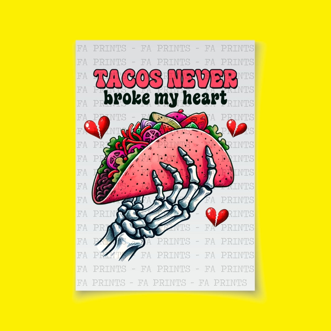 Tacos Never Broke My Heart | DTF Transfer