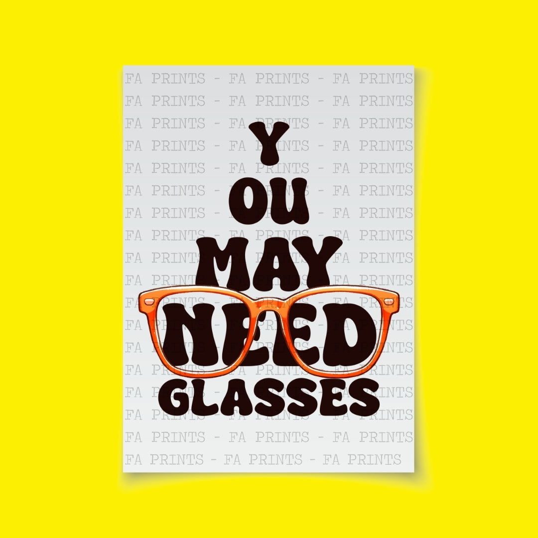 You May Need Glasses | DTF Transfer