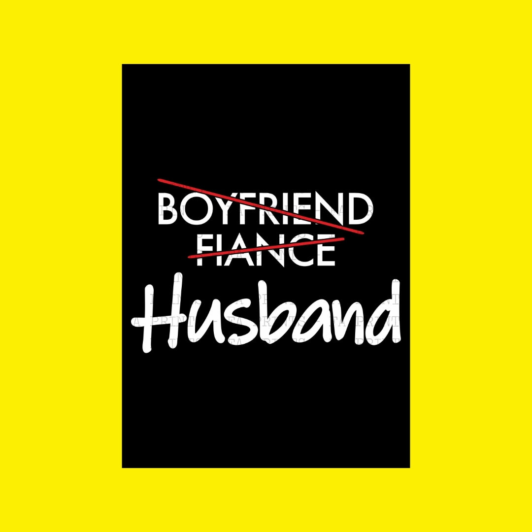 Boyfriend - Fiancé - Husband | DTF Transfer