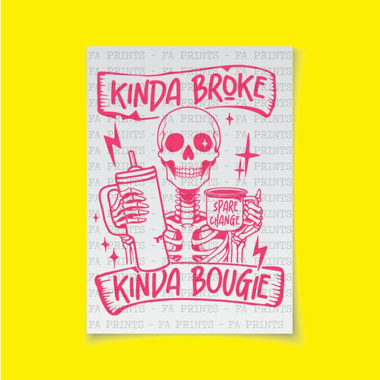 Kinda Broke Kinda Bougie | DTF Transfer