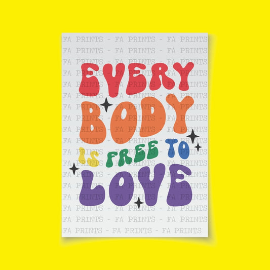 Everybody Is Free To Love | DTF Transfer