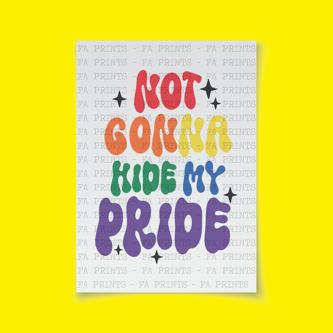 Not Gonna Hide My Pride | DTF Transfer