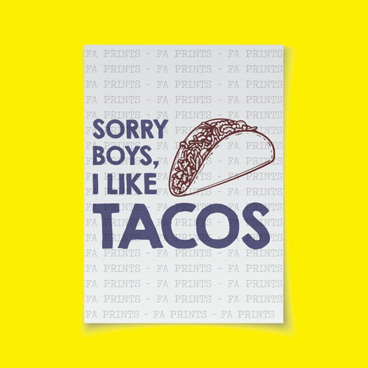 Sorry Boys I Like Tacos | DTF Transfer