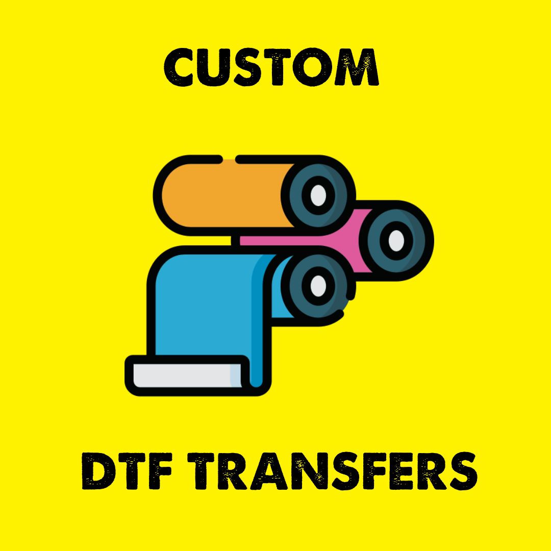 Custom DTF Transfers