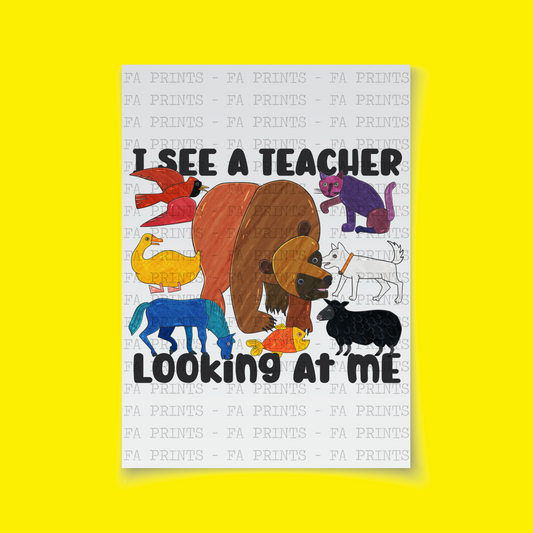 I See A Teacher Looking At Me | DTF Transfer