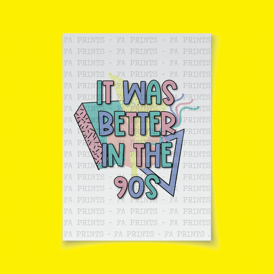 It Was Better In The 90's | DTF Transfer