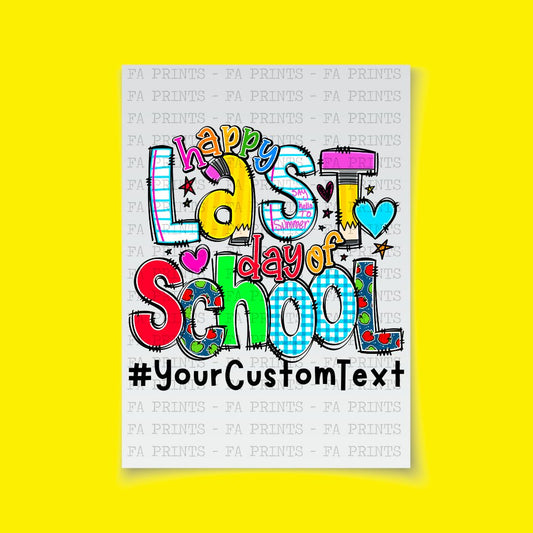 Last Day of School (Custom Text) | DTF Transfer