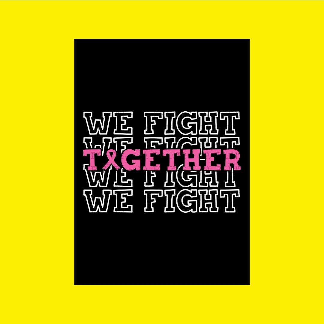 We Fight Together | DTF Transfer